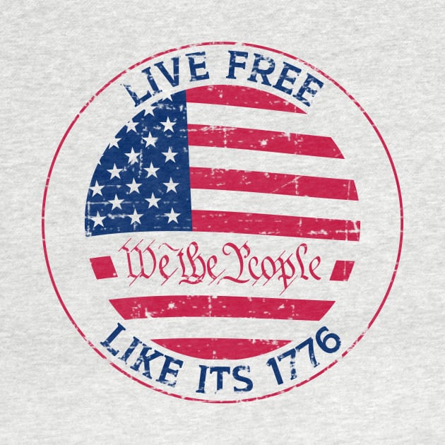 Live Free Like It's 1776 - Declare Your Independence with Style by Struggleville